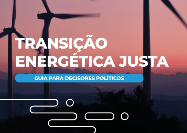 Transição energética justa - guia para decisores políticos